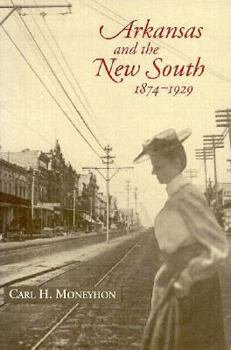 Paperback Arkansas and the New South, 1874-1929 Book