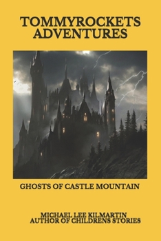 TOMMY ROCKETS ADVENTURES: GHOSTS OF CASTLE MOUNTAIN