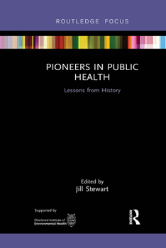 Paperback Pioneers in Public Health: Lessons from History Book