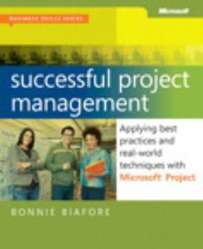 Paperback Successful Project Management: Applying Best Practices, Proven Methods, and Real-World Techniques with Microsoft Project Book