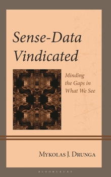 Hardcover Sense-Data Vindicated: Minding the Gaps in What We See Book