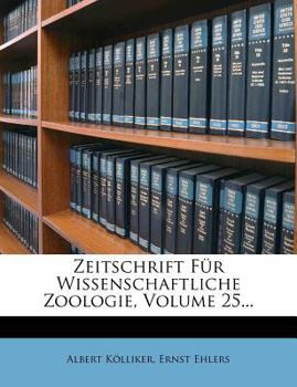 Paperback Zeitschrift Fur Wissenschaftliche Zoologie, Fuenfundzwanzigster Band, 1875 [German] Book