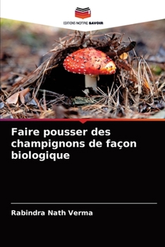 Paperback Faire pousser des champignons de façon biologique [French] Book