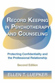 Paperback Record Keeping in Psychotherapy and Counseling: Protecting Confidentiality and the Professional Relationship [With CDROM] Book
