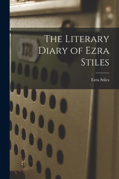 Paperback The Literary Diary of Ezra Stiles Book
