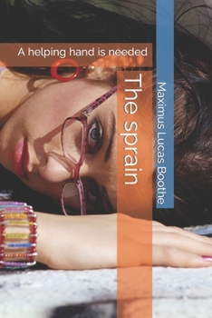 Paperback The sprain: A helping hand is needed Book