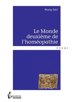 Paperback Le Monde deuxième de l'homéopathie [French] Book