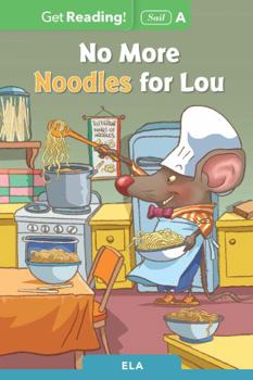 Paperback No More Noodles for Lou Level a (Get Reading! Sail) Book