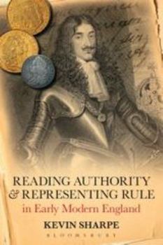 Paperback Reading Authority and Representing Rule in Early Modern England Book