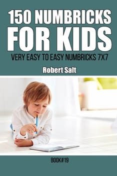 Paperback 150 Numbricks for kids: Very Easy to Easy Numbricks 7x7.Book19 Book