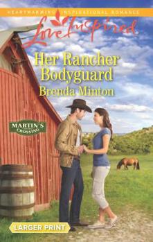 Her Rancher Bodyguard - Book #5 of the Martin's Crossing