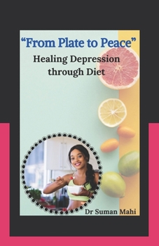 Paperback From Plate to Peace: Healing depression through Diet Book