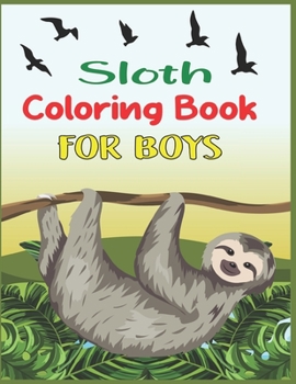 Paperback Sloth Coloring Book For Boys: 45 cute unique sloth coloring pages Book
