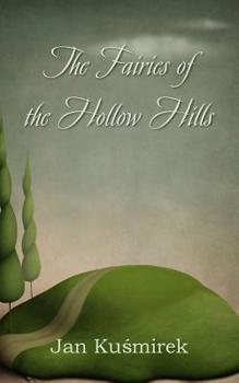 Paperback The Fairies of the Hollow Hills Book