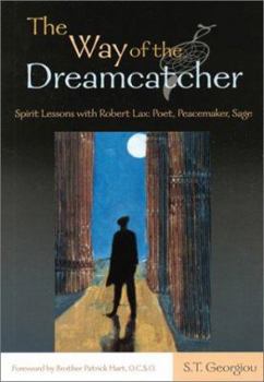 Paperback The Way of the Dreamcatcher: Spirit Lessons with Robert Lax: Poet, Peacemaker, Sage Book