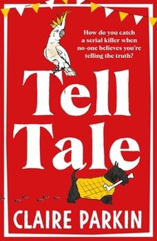 Hardcover Tell Tale: A Wonderfully Dark and Comedic Murder Mystery with Unforgettable Characters at Its Heart Book
