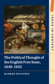 Paperback The Political Thought of the English Free State, 1649-1653 Book