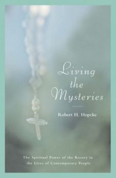 Paperback Living the Mysteries: The Spiritual Power of the Rosary in the Lives of Contemporary People Book