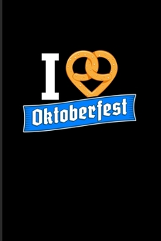 Paperback I Love Oktoberfest: Funny Food Quote 2020 Planner - Weekly & Monthly Pocket Calendar - 6x9 Softcover Organizer - For Traditional Food & Re Book