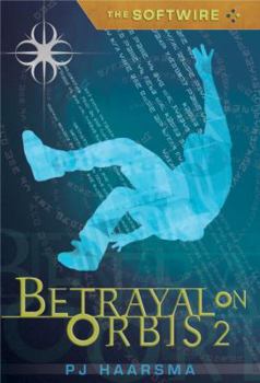 Hardcover The Softwire: Betrayal on Orbis 2 Book
