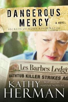 Dangerous Mercy - Book #2 of the Secrets of Roux River Bayou