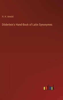 Hardcover Döderlein's Hand-Book of Latin Synonymes Book