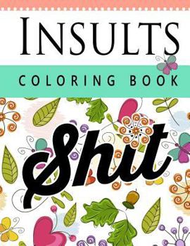 Paperback Insult Coloring Book: Retro Coloring Designs for Foul Mouthed Beasts. A Sweary Coloring Book