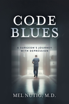 Paperback Code Blues: A Surgeon's Journey With Depression Book