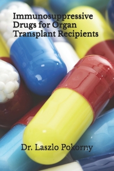 Immunosuppressive Drugs for Organ Transplant Recipients