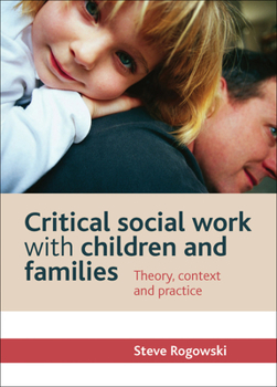 Paperback Critical Social Work with Children and Families: Theory, Context and Practice Book