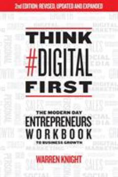 Paperback Think #Digital First: The Modern Day Entrepreneurs Workbook to Business Growth Book
