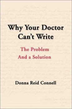 Paperback Why Your Doctor Can't Write: The Problem and a Solution Book