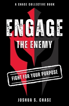 Paperback Engage the Enemy: Fight for Your Purpose Book
