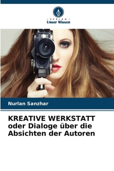 Paperback KREATIVE WERKSTATT oder Dialoge über die Absichten der Autoren [German] Book