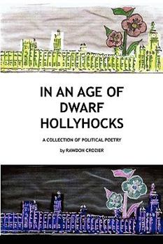 Paperback In an Age of Dwarf Hollyhocks Book