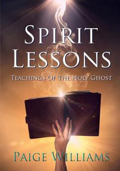 Paperback Spirit Lessons: Teachings Of The Holy Ghost Book