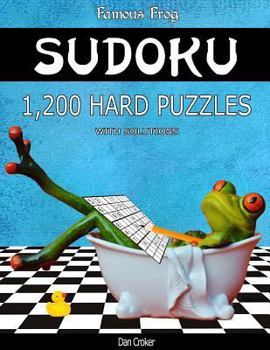 Paperback Famous Frog Sudoku 1,200 Hard Puzzles With Solutions: A Bathroom Sudoku Series 2 Book