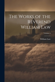 Paperback The Works of the Reverend William Law; Volume 4 Book