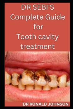 Paperback Dr Sebi's Complete Guide for Tooth Cavity Treatment Book
