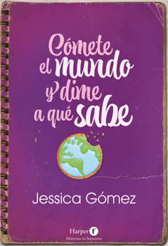 Paperback Cómete El Mundo Y Dime a Qué Sabe: (Eat the World and Tell Me What It Tastes Like - Spanish Edition) [Spanish] Book