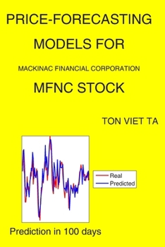 Paperback Price-Forecasting Models for Mackinac Financial Corporation MFNC Stock Book