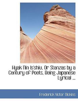 Paperback Hyak Nin Is'shiu, or Stanzas by a Century of Poets, Being Japanese Lyrical ... [Large Print] Book