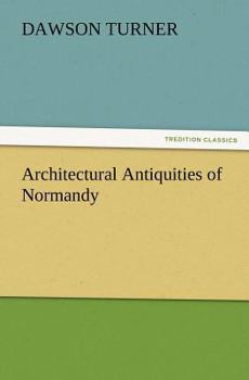 Paperback Architectural Antiquities of Normandy Book