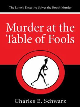 Paperback Murder at the Table of Fools: The Lonely Detective Solves the Roach Murder Book