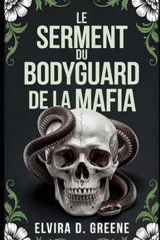 Paperback Le Serment Du Bodyguard de la Mafia: Ennemis Interdits Devenus Amants Romance Noire [French] Book