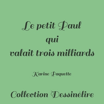 Paperback Le petit Paul qui valait trois milliards [French] Book