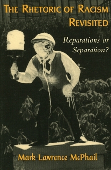 Paperback The Rhetoric of Racism Revisited: Reparations or Separation? Book