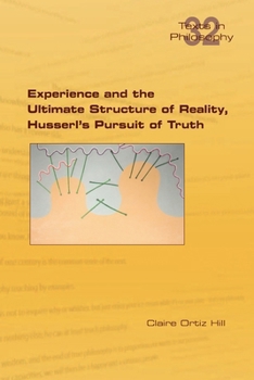 Paperback Experience and the Ultimate Structure of Reality on Husserl's Pursuit of Truth Book