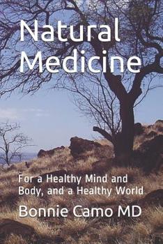 Natural Medicine: For a Healthy Mind and Body, and a Healthy World