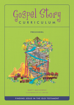 Gospel Story Preschool Curriculum (OT) : Finding Jesus in the Old Testament